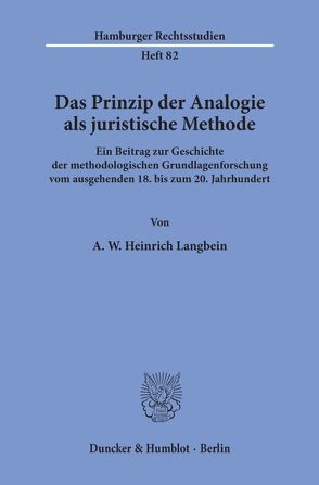 Das Prinzip der Analogie als juristische Methode. von Langhein,  A. W. Heinrich