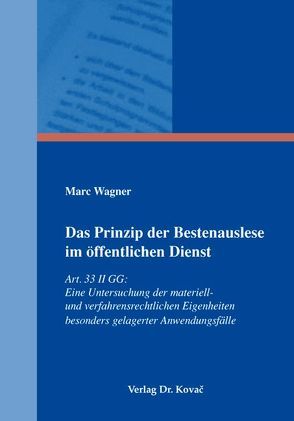 Das Prinzip der Bestenauslese im öffentlichen Dienst von Wagner,  Marc