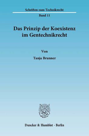 Das Prinzip der Koexistenz im Gentechnikrecht. von Brunner,  Tanja