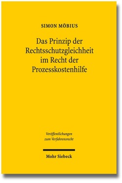 Das Prinzip der Rechtsschutzgleichheit im Recht der Prozesskostenhilfe von Möbius,  Simon