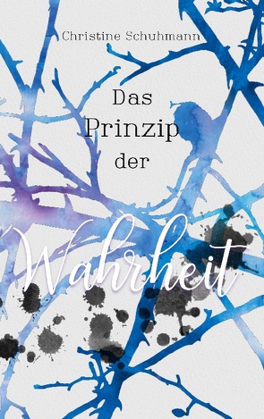Das Prinzip der Wahrheit von Schuhmann,  Christine