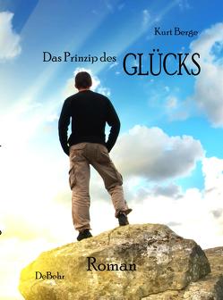 Das Prinzip des Glücks – Roman von Berge,  Kurt