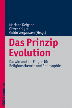 Das Prinzip Evolution von Altermatt,  Urs, Delgado,  Mariano, Krüger,  Oliver, Vergauwen,  Guido