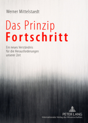 Das Prinzip Fortschritt von Mittelstaedt,  Werner