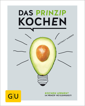 Das Prinzip Kochen von Mangold,  Matthias F.