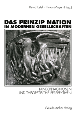 Das Prinzip Nation in modernen Gesellschaften von Estel,  Bernd, Mayer,  Tilman