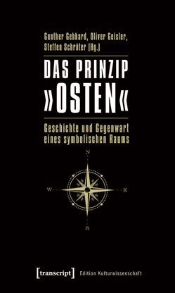 Das Prinzip »Osten« von Gebhard,  Gunther, Geißler,  Oliver, Schröter,  Steffen