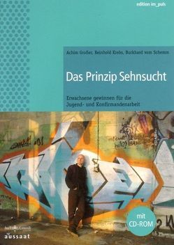 Das Prinzip Sehnsucht von Großer,  Achim, Krebs,  Reinhold, Schemm,  Burkhard vom