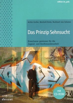 Das Prinzip Sehnsucht von Großer,  Achim, Krebs,  Reinhold, Schemm,  Burkhard vom