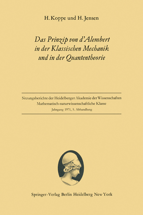 Das Prinzip von d’Alembert in der Klassischen Mechanik und in der Quantentheorie von Jensen,  Hans, Koppe,  Heinz