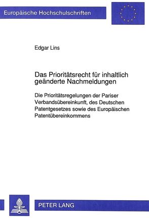 Das Prioritätsrecht für inhaltlich geänderte Nachmeldungen von Lins,  Edgar