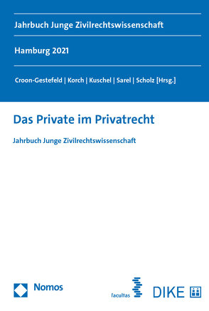 Das Private im Privatrecht von Croon-Gestefeld,  Johanna, Korch,  Stefan, Kuschel,  Linda, Sarel,  Roee, Scholz,  Philipp