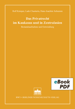 Das Privatrecht im Kaukasus und in Zentralasien von Chanturia,  Lado, Knieper,  Rolf, Schramm,  Hans-Joachim