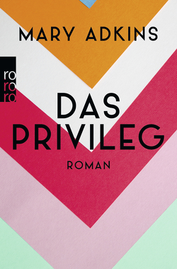 Das Privileg von Adkins,  Mary, Rahn,  Marie