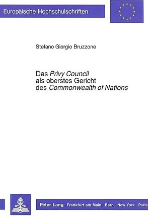 Das „Privy Council</I> als oberstes Gericht des „Commonwealth</I> „of Nations</I> von Bruzzone,  Stefano Giorgio