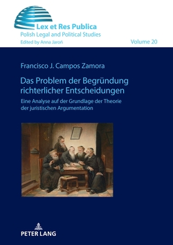 Das Problem der Begründung richterlicher Entscheidungen. von Campos Zamora,  Francisco J.