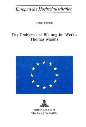 Das Problem der Bildung im Werke Thomas Manns von Thomet,  Ulrich