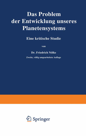 Das Problem der Entwicklung unseres Planetensystems von Nölke,  Friedrich