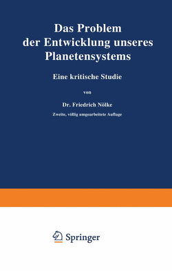 Das Problem der Entwicklung unseres Planetensystems von Nölke,  Friedrich