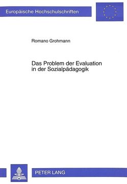 Das Problem der Evaluation in der Sozialpädagogik von Grohmannn,  Romano