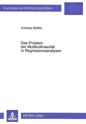 Das Problem der Multikollinearität in Regressionsanalysen von Steffen,  Andreas