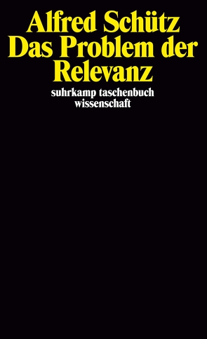 Das Problem der Relevanz von Baeyer,  Alexander von, Luckmann,  Thomas, Schütz,  Alfred, Zaner,  Richard M.