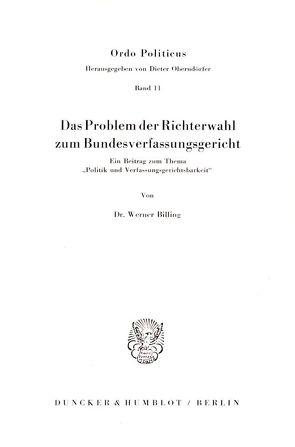 Das Problem der Richterwahl zum Bundesverfassungsgericht. von Billing,  Werner