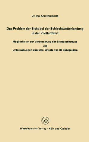 Das Problem der Sicht bei der Schlechtwetterlandung in der Zivilluftfahrt von Krumeich,  Knut