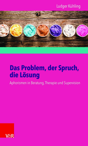 Das Problem, der Spruch, die Lösung von Herwig-Lempp,  Johannes, Kühling,  Ludger