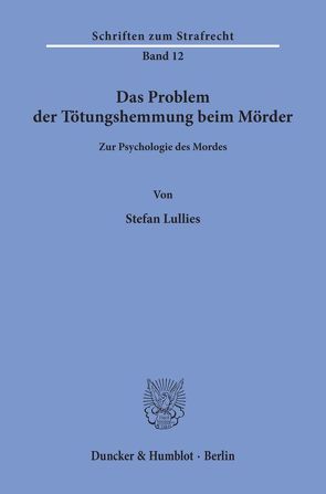 Das Problem der Tötungshemmung beim Mörder. von Lullies,  Stefan