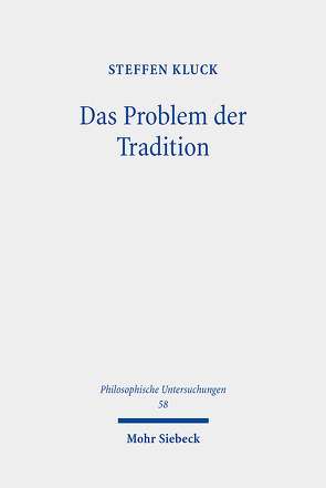 Das Problem der Tradition von Kluck,  Steffen