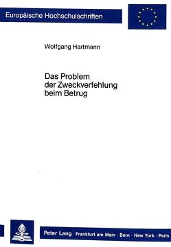 Das Problem der Zweckverfehlung beim Betrug von Hartmann,  Wolfgang