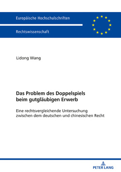 Das Problem des Doppelspiels beim gutgläubigen Erwerb von Wang,  Lidong