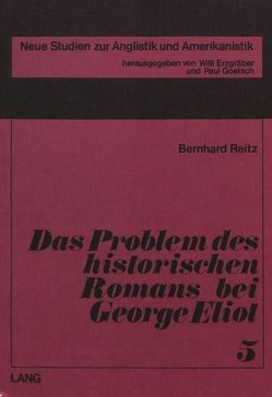 Das Problem des historischen Romans bei George Eliot von Reitz,  Bernhard