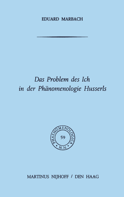 Das Problem des Ich in der Phänomenologie Husserls von Marbach,  E.