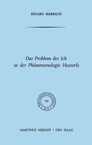 Das Problem des Ich in der Phänomenologie Husserls von Marbach,  E.