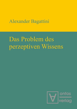 Das Problem des perzeptiven Wissens von Bagattini,  Alexander