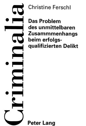 Das Problem des unmittelbaren Zusammenhangs beim erfolgsqualifizierten Delikt von Ferschl,  Christine