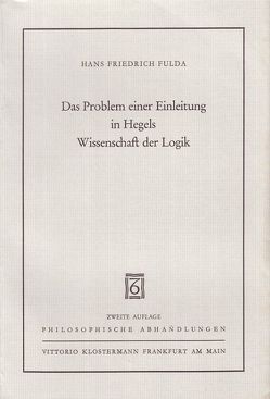 Das Problem einer Einleitung in Hegels Wissenschaft der Logik von Fulda,  Hans F