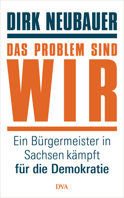 Das Problem sind wir von Neubauer,  Dirk