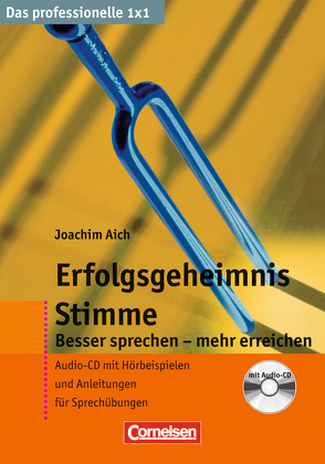 Das professionelle 1 x 1 Erfolgsgeheimnis Stimme von Aich,  Joachim