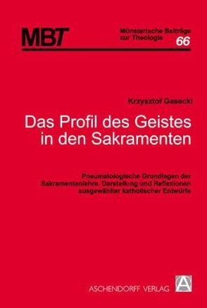Das Profil des Geistes in den Sakramenten von Gasecki,  Krzysztof