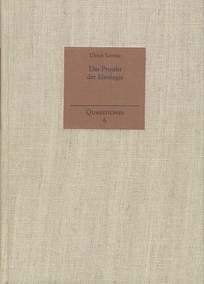 Das Projekt der Ideologie von Holzboog,  Eckhart, Lorenz,  Ulrich