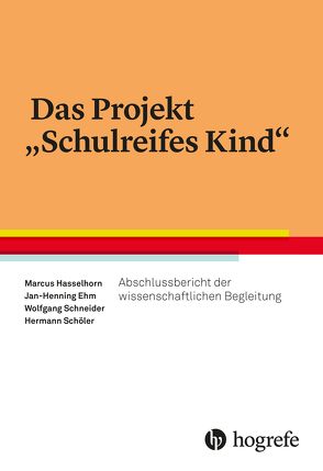 Das Projekt „Schulreifes Kind“ von Ehm,  Jan-Henning, Hasselhorn,  Marcus, Schneider,  Wolfgang, Schöler,  Hermann