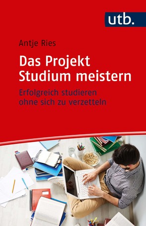 Das Projekt Studium meistern von Ries,  Antje