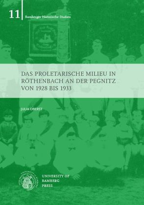 Das proletarische Milieu in Röthenbach an der Pegnitz von 1928 bis 1933 von Oberst,  Julia