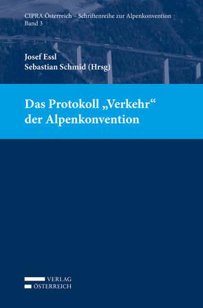 Das Protokoll „Verkehr“ der Alpenkonvention von Essl,  Josef, Schmid,  Sebastian