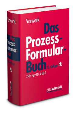 Das Prozessformularbuch von Assies,  Paul H., Bacher,  Klaus, Becker,  Eva, Fischer,  Frank O., Freyberger,  Dietrich, Fries,  Martin, Fullenkamp,  Josef, Goldbach,  Rainer, Grotkopp,  Jörg, Jaspersen,  Kai, Joachim,  Norbert, Junggeburth,  Peter, Kellersmann,  Florian, Kleveman,  Dirk, Kluge,  Andreas, Kremer,  Ralf, Lange,  Niels, Menken,  Hubert, Meyer-Wehage,  Brigitte, Parigger,  Manfred, Piekenbrock,  Andreas, Rehborn,  Martin, Reichling,  Gerhart, Riedel,  Ernst, Riedemann,  Susanne, Sachs,  Susanne, Schausten,  Jochem, Scheuer,  Daniela, Schneider,  Hagen, Schneider,  Norbert, Schulze,  Carsten Peter, Schwonberg,  Alexander, Thormeyer,  Nils, Ulbrich,  Sebastian, Vorwerk, Vorwerk,  Volkert, Wagner,  Eric, Weber,  Yvette, Wiemer,  Peter, Wilske,  Stefan