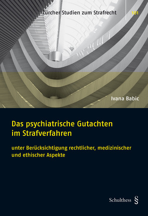 Das psychiatrische Gutachten im Strafverfahren von Babic,  Ivana