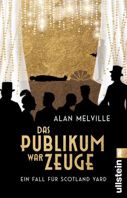 Das Publikum war Zeuge von Melville,  Alan, Uplegger,  Sybille